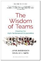 The Wisdom of Teams Katzenbach Jon R., Smith Douglas K.