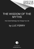 The Wisdom of the Myths Ferry Luc