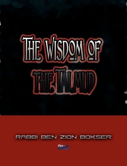 The Wisdom of the Talmud Bokser Rabbi Ben Zion