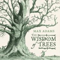 The Wisdom of Trees Adams Max