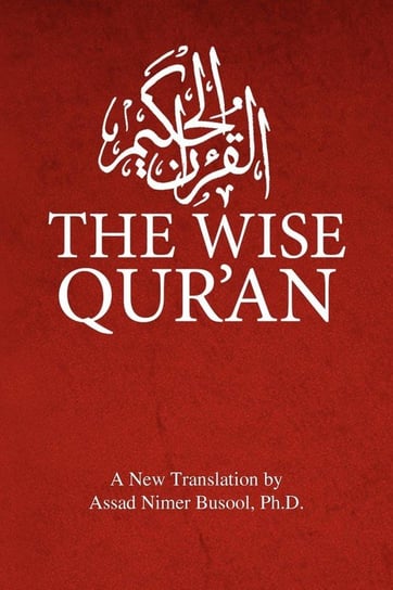 The Wise Qur'an Busool Ph.D. Assad Nimer