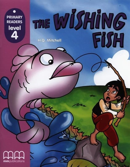 The Wishing Fish. Primary Readers. Level 4 + CD Opracowanie zbiorowe