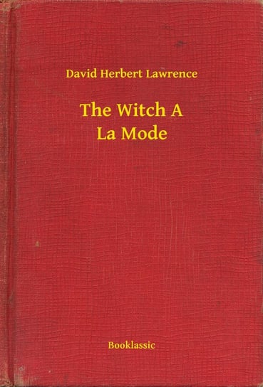 The Witch A La Mode Lawrence David Herbert