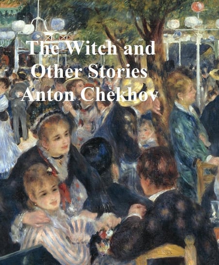 The Witch and Other Stories Chekhov Anton