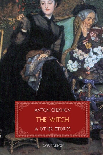 The Witch and Other Stories Anton Tchekhov