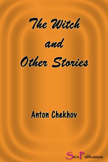 The Witch and Other Stories Anton Tchekhov