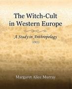 The Witch-Cult in Western Europe (1921) Murray Margaret Alice