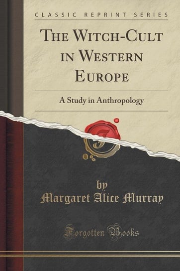 The Witch-Cult in Western Europe Murray Margaret Alice