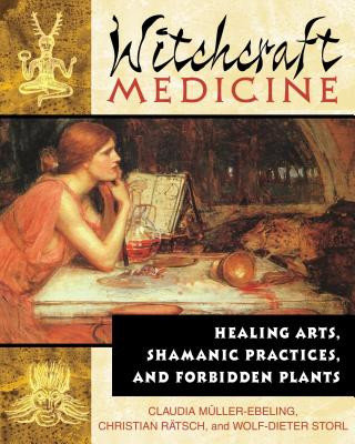 The Witchcraft Medicine. How to Be Healthy and Productive Using Music and Sound Muller-Ebeling Claudia, Ratsch Christian, Storl Wolf-Dieter