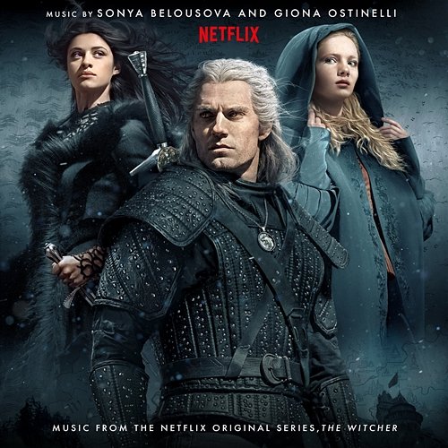The Witcher (Music from the Netflix Original Series) Sonya Belousova, Giona Ostinelli