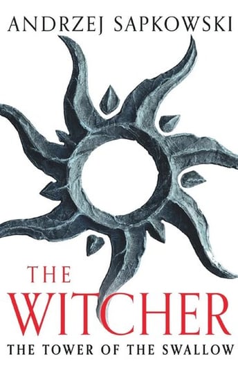 The Witcher. The Tower of the Swallow Sapkowski Andrzej