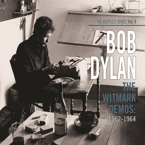The Witmark Demos: 1962-1964 (The Bootleg Series Vol. 9) Bob Dylan