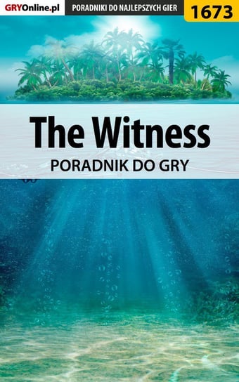 The Witness - poradnik do gry Pilarski Łukasz Salantor