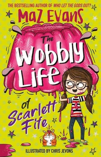 The Wobbly Life of Scarlett Fife: Book 2 Evans Maz