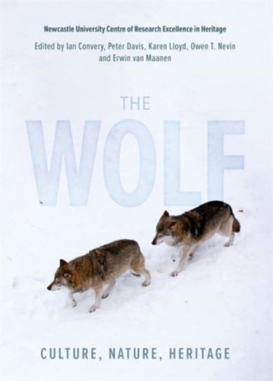 The Wolf: Culture, Nature, Heritage Opracowanie zbiorowe