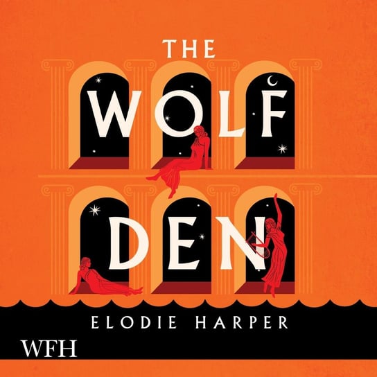 The Wolf Den Elodie Harper