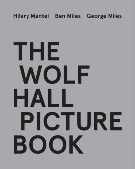The Wolf Hall Picture Book Mantel Hilary