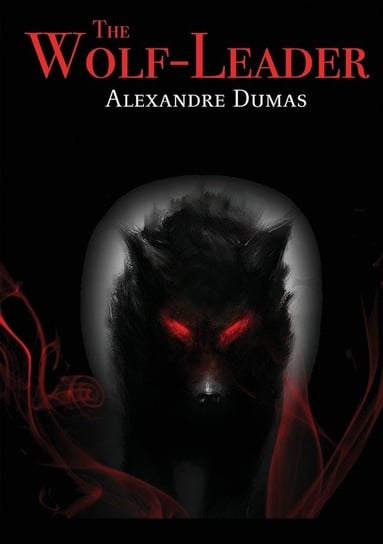 The Wolf-Leader Dumas Alexandre