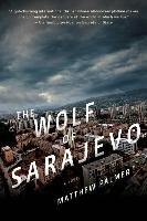 The Wolf Of Sarajevo Palmer Matthew