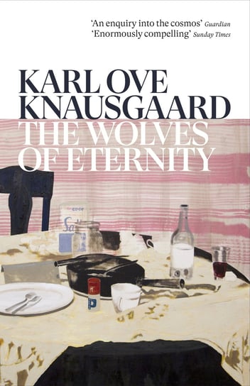 The Wolves of Eternity Knausgard Karl Ove