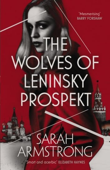The Wolves of Leninsky Prospekt Sarah Armstrong