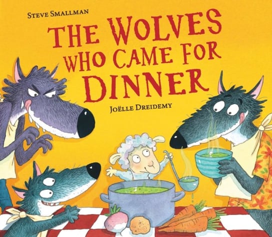 The Wolves Who Came for Dinner Smallman Steve
