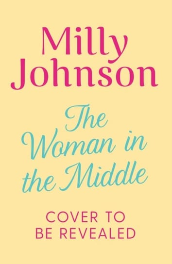 The Woman in the Middle: the brilliant new novel from the author of My One True North Johnson Milly