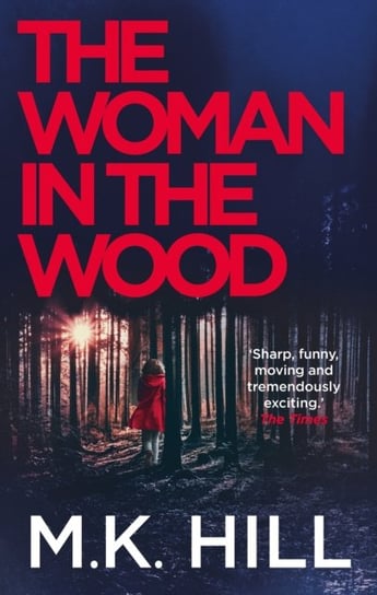 The Woman in the Wood M.K. Hill
