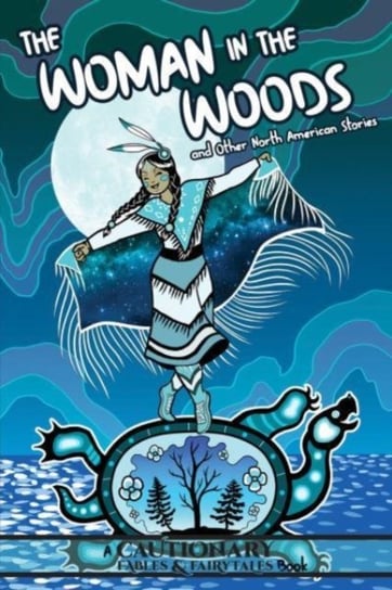 The Woman in the Woods and Other North American Stories Opracowanie zbiorowe