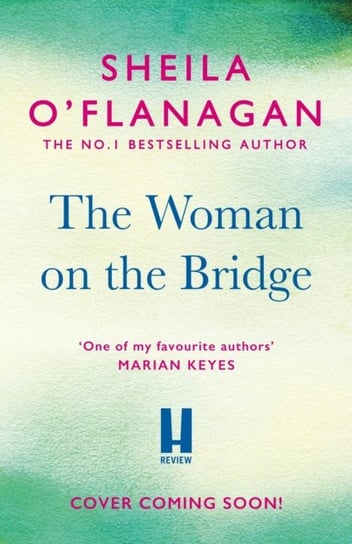 The Woman on the Bridge: A poignant and unforgettable novel about love in a time of war Sheila O'Flanagan