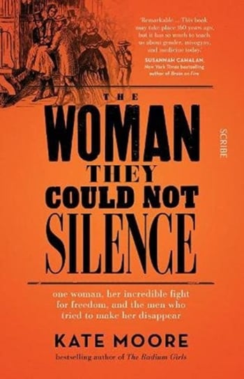 The Woman They Could Not Silence: one woman, her incredible fight for freedom, and the men who tried Moore Kate