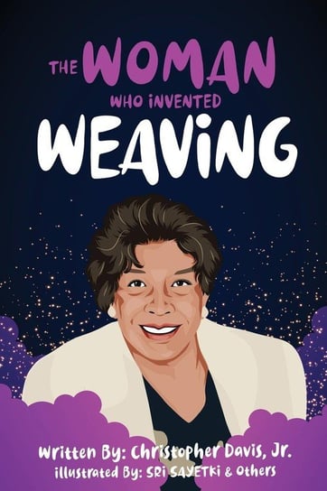 The Woman Who Invented Weaving Davis Jr Christopher