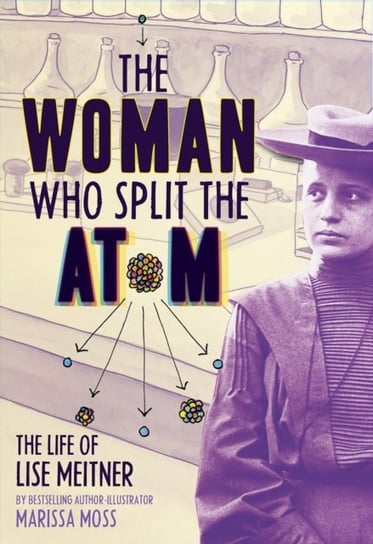 The Woman Who Split the Atom: The Life of Lise Meitner Opracowanie zbiorowe