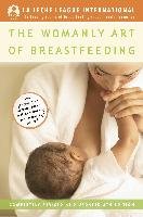The Womanly Art of Breastfeeding West Diana, Pitman Teresa, Leche League International, Wiessinger Diane