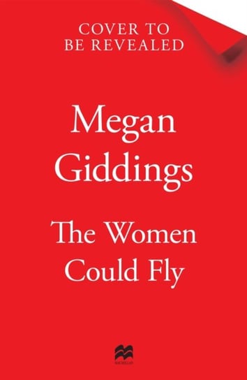 The Women Could Fly: The must read dark, magical - and timely -  critically acclaimed dystopian novel Megan Giddings