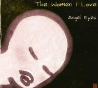 The Women I Love Angel Eyes