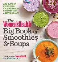 The Women's Health Big Book of Smoothies & Soups Editors Of Women's Health
