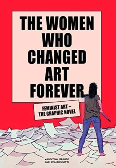 The Women Who Changed Art Forever: Feminist Art. Eva Rossetti