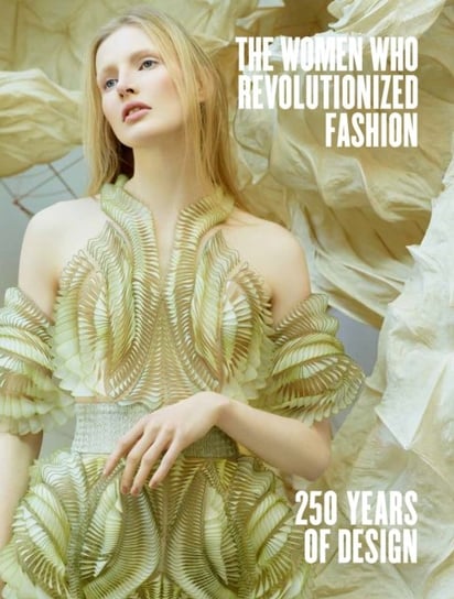 The Women Who Revolutionized Fashion Petra Slinkard