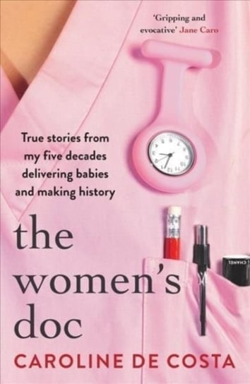 The Womens Doc: True stories from my five decades delivering babies and making history Opracowanie zbiorowe