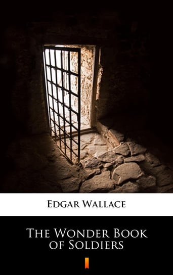 The Wonder Book of Soldiers Edgar Wallace