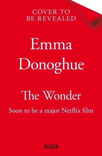 The Wonder: Now a major Netflix film starring Florence Pugh Emma Donoghue