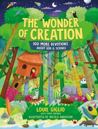 The Wonder of Creation: 100 More Devotions About God and Science Giglio Louie
