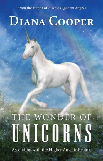The Wonder of Unicorns: Ascending with the Higher Angelic Realms Cooper Diana