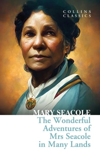 The Wonderful Adventures of Mrs Seacole in Many Lands Seacole Mary