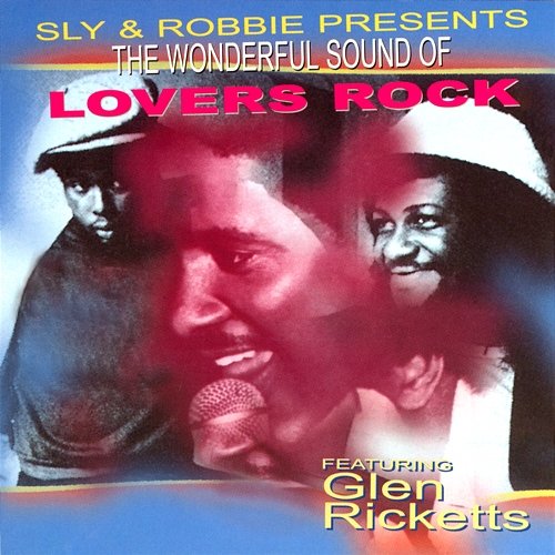 The Wonderful Sound of Lovers Rock Sly & Robbie & Glen Ricketts