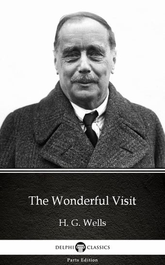 The Wonderful Visit by H. G. Wells Wells Herbert George
