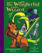 The Wonderful Wizard of Oz: A Commemorative Pop-Up Sabuda Robert, Sabuda Robert Clarke, Baum Frank L.