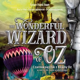 The Wonderful Wizard of Oz. Czarnoksiężnik z Krainy Oz w wersji do nauki angielskiego Baum Lyman Frank