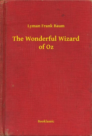 The Wonderful Wizard of Oz - ebook epub Baum Lyman Frank